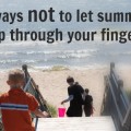 7 ways not to let summer pass by